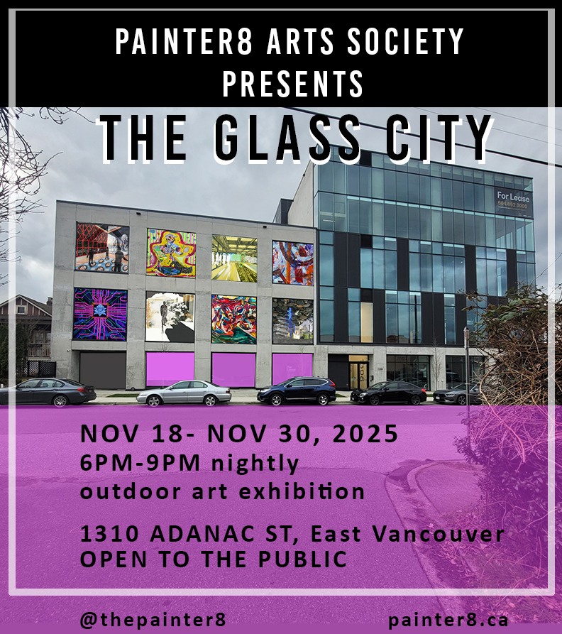 The Glass City by Painter8 poster image for the outdoor art installation in East Vancouver at 1310 Adanac St running from Nov 18-Nov 30, 2025